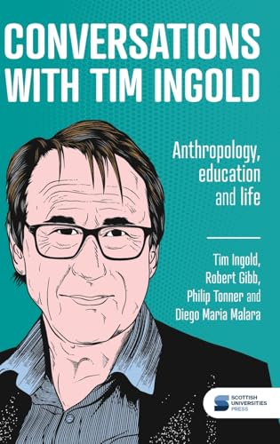 Conversations with Tim Ingold