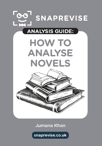 The SnapRevise Analysis Guides: How To Analyse Novels