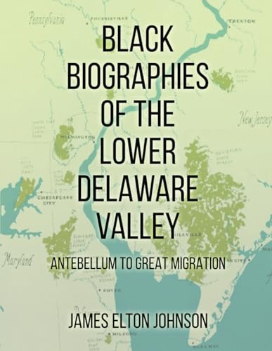 Black Biographies of the Lower Delaware Valley