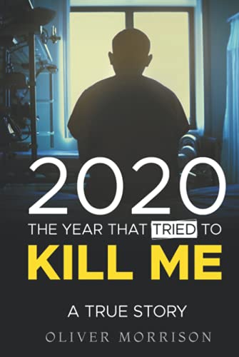 2020 The year that tried to kill me