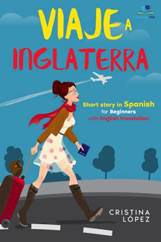Viaje a Inglaterra: Bilingual Spanish short story for Beginners with English translation