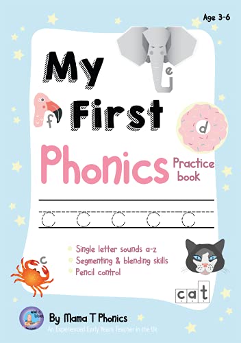 My First Phonics Activity Book: Learn and write the Alphabet Letter Sounds: Letter Formation: Phonics Sounds - In line with Letters and Sounds and the Jolly Phonics Programs