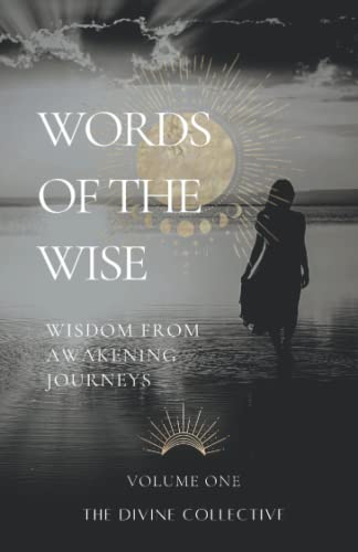 Words of the Wise: Wisdom from Awakening Journeys