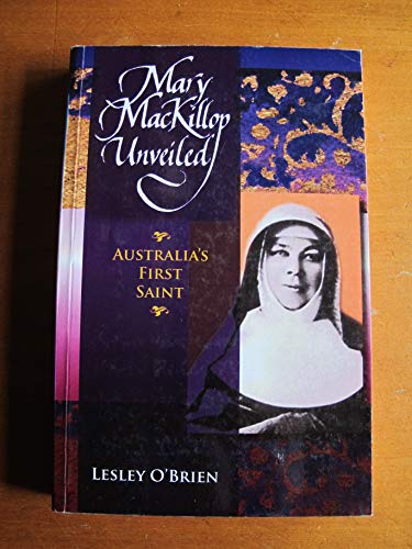 Mary MacKillop Unveiled