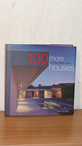 100 More of the Worlds Best Houses