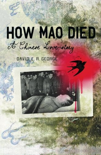 How Mao Died: A Chinese Love-story