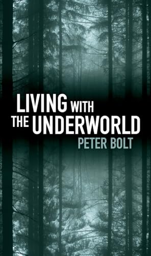 Living with the Underworld