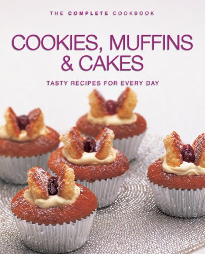 The Complete Cookbook: Cookies, Muffins & Cakes