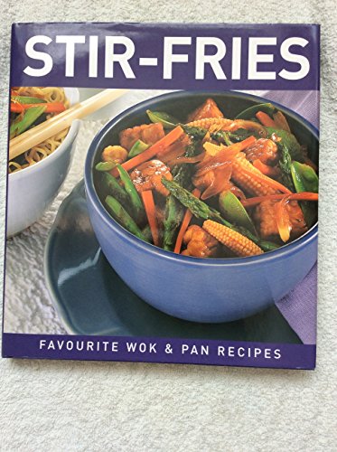 Stir Fries - Favourite wok and pan recipes