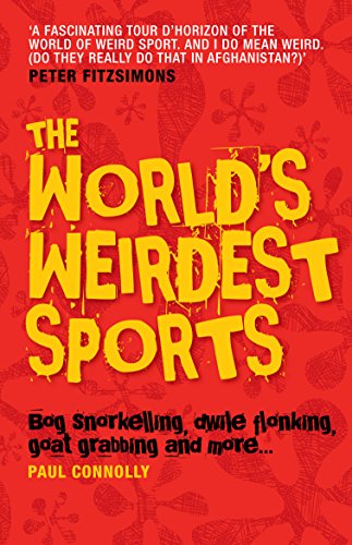 The World's Weirdest Sports