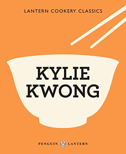 Lantern Cookery Classics - Kylie Kwong