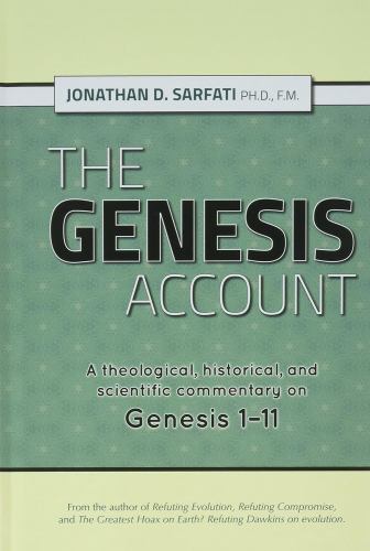 The Genesis Account: A theological, historical, and scientific commentary on Genesis 1-11