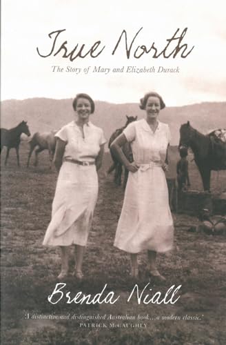 True North: The Story Of Mary And Elizabeth Durack