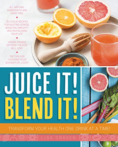 Juice it! Blend it!