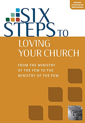 Six Steps to Loving Your Church
