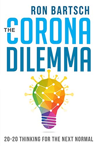 Corona Dilemma: 20-20 Thinking for the Next Normal