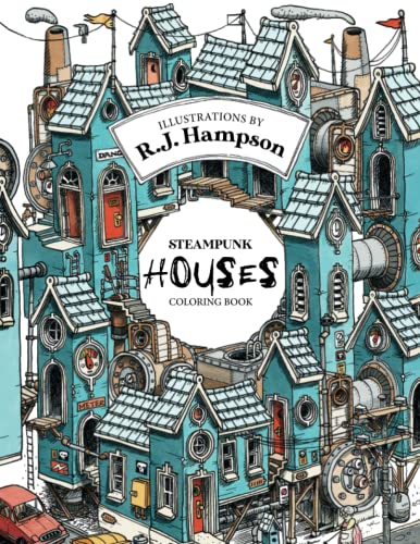 Steampunk Houses Coloring Book (R.J. Hampson Signature Books)