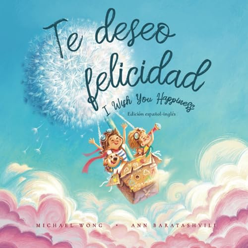 Te deseo felicidad Edicion espanolingles I Wish You Happiness SpanishEnglish edition Libros bilingues en espanol Spanish Edition