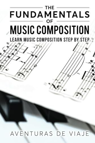 The Fundamentals of Music Composition
