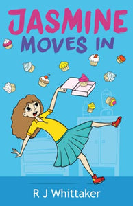 Jasmine Moves In: A middle grade story of bullying, cupcakes and sweet revenge. A Hanfield High Books standalone. 