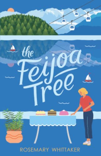 The Feijoa Tree: A Year in New Zealand - A feel-good story of sunshine, a special guesthouse, and the power of making your own choices (Year Away)