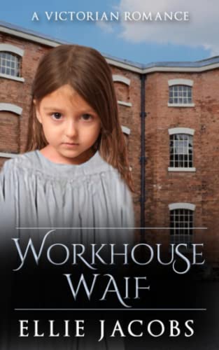 Workhouse Waif: A Victorian Romance (Westminster Orphans)