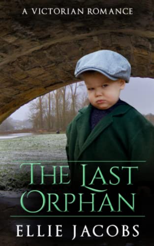The Last Orphan: A Victorian Romance (Westminster Orphans)