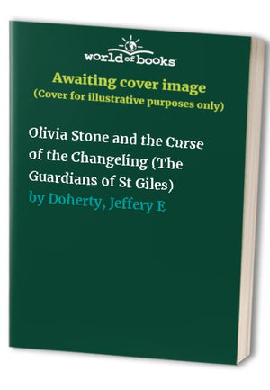 Olivia Stone and the Curse of the Changeling