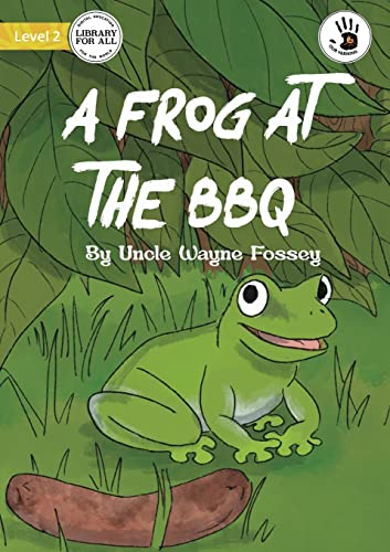 A Frog at the BBQ - Our Yarning