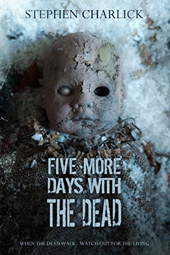 Five More Days with the Dead