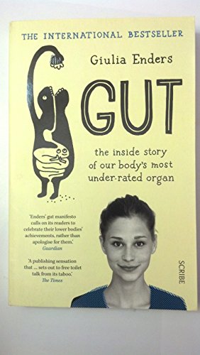 Gut: the inside story of our body's most under-rated organ