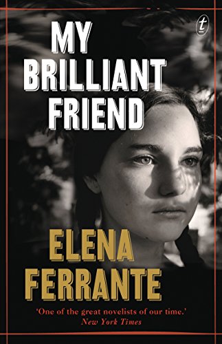 My Brilliant Friend: The Neapolitan Novels, Book One