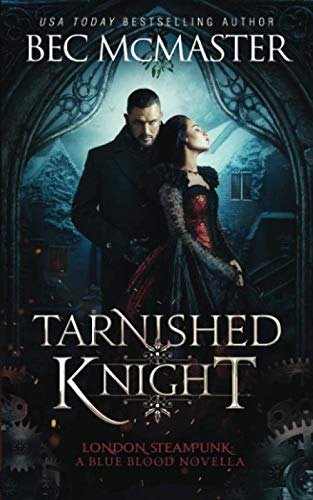Tarnished Knight (London Steampunk: A Blue Blood Novella)