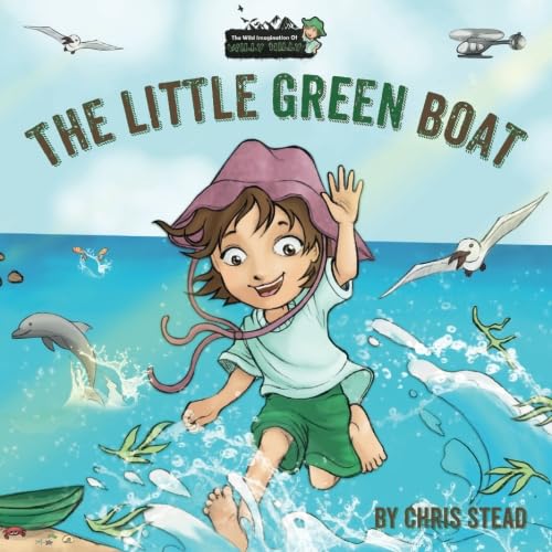 The Little Green Boat: Action Adventure Book for Kids: Volume 1 (The Wild Imagination of Willy Nilly)