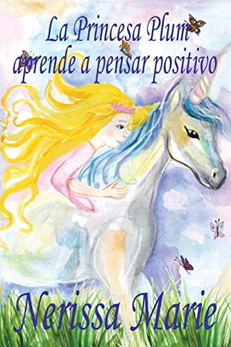 La Princesa Plum aprende a pensar positivo (cuentos infantiles, libros infantiles, libros para los ninos, libros para ninos, libros para bebes, libros de cuentos, libros de ninos, libros infantiles)