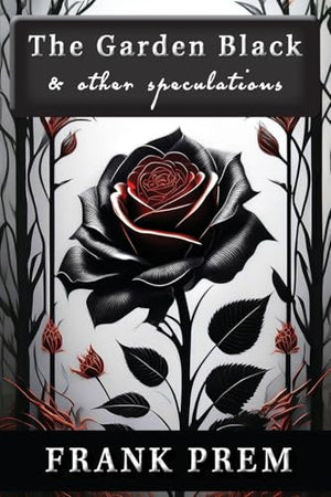 The Garden Black - and other speculations