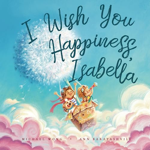 I Wish You Happiness Isabella (The Unconditional Love for Isabella Series)