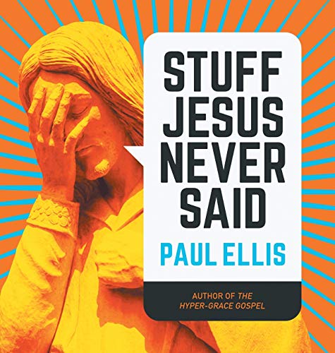 Stuff Jesus Never Said