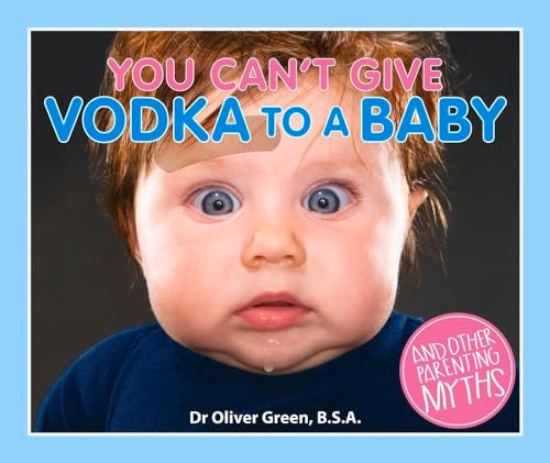 You Can't Give Vodka to a Baby