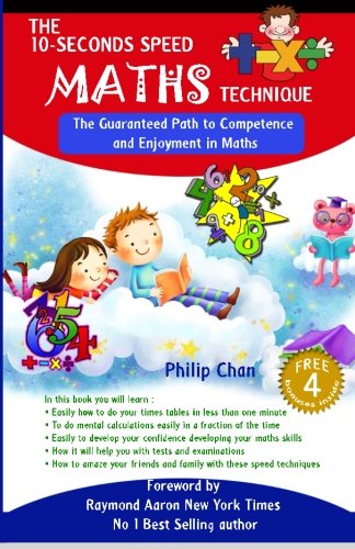 The 10-Seconds Speed Maths Technique: The Guaranteed Path to Competence and Enjoyment in Maths