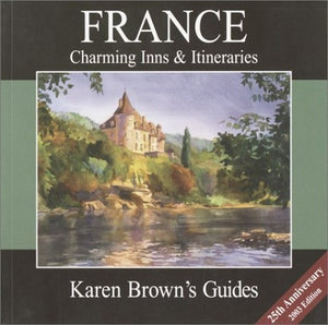 France: Charming Inns and Itineraries 2003