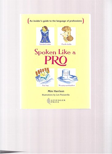 Title: Spoken Like a Pro An Insiders Guide to the Languag