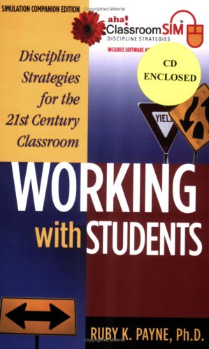 Working with Students; Discipline Strategies for the 21st Century Classroom, Simulation Companion Edition