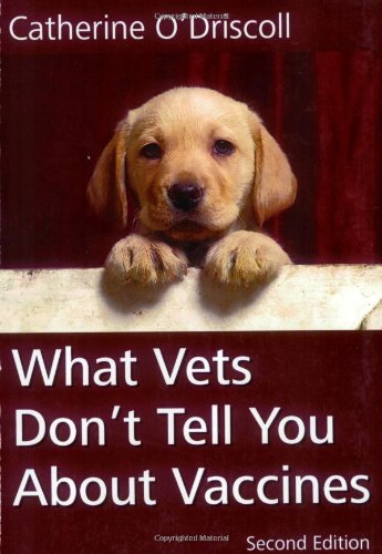What Vets Don't Tell You about Vaccines