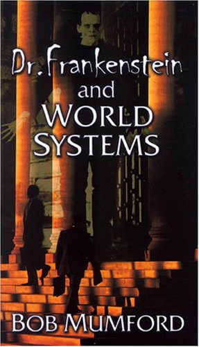Dr Frankenstein and World System