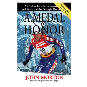 A Medal of Honor: An Insider Unveils the Agony and the Ecstasy of the Olympic Dream