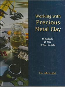 Working with Precious Metal Clay 