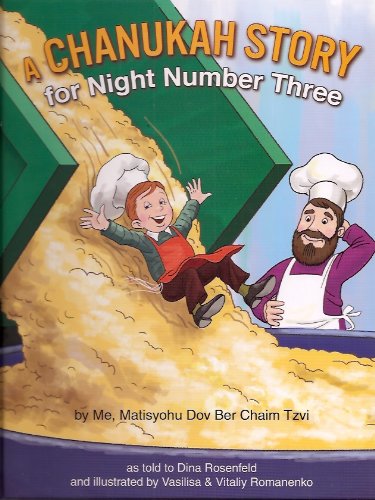 A CHANUKAH STORY FOR NIGHTBER 3: BY ME, MATISYOHU DOV BER CHAIM TZVI