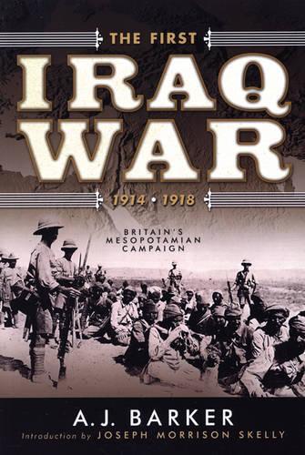 The First Iraq War 1914 - 1918