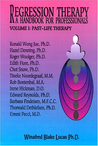 Regression Therapy : Volume I: Past-Life Therapy